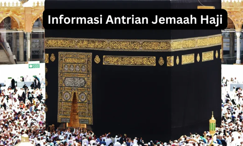 Informasi Antrian Jemaah Haji
