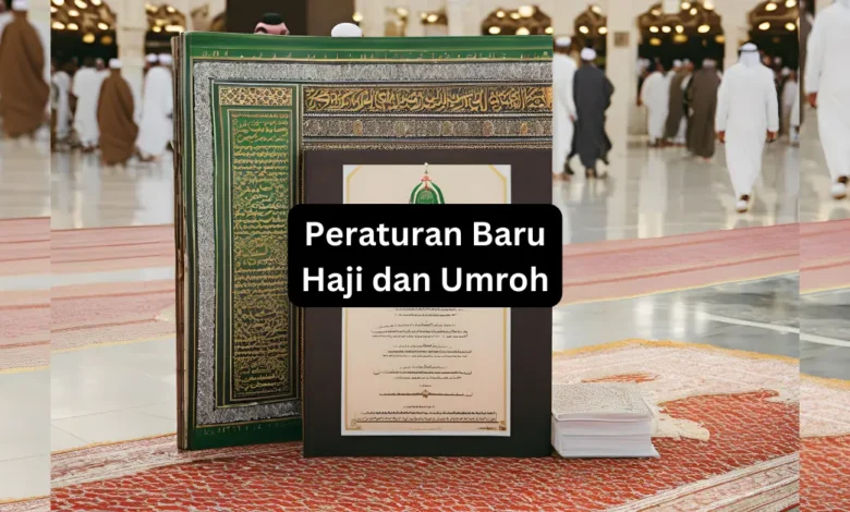 Peraturan Baru Haji dan Umroh